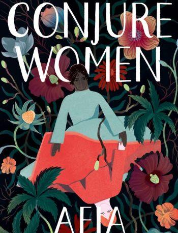 Conjure Women by Afia Atakora