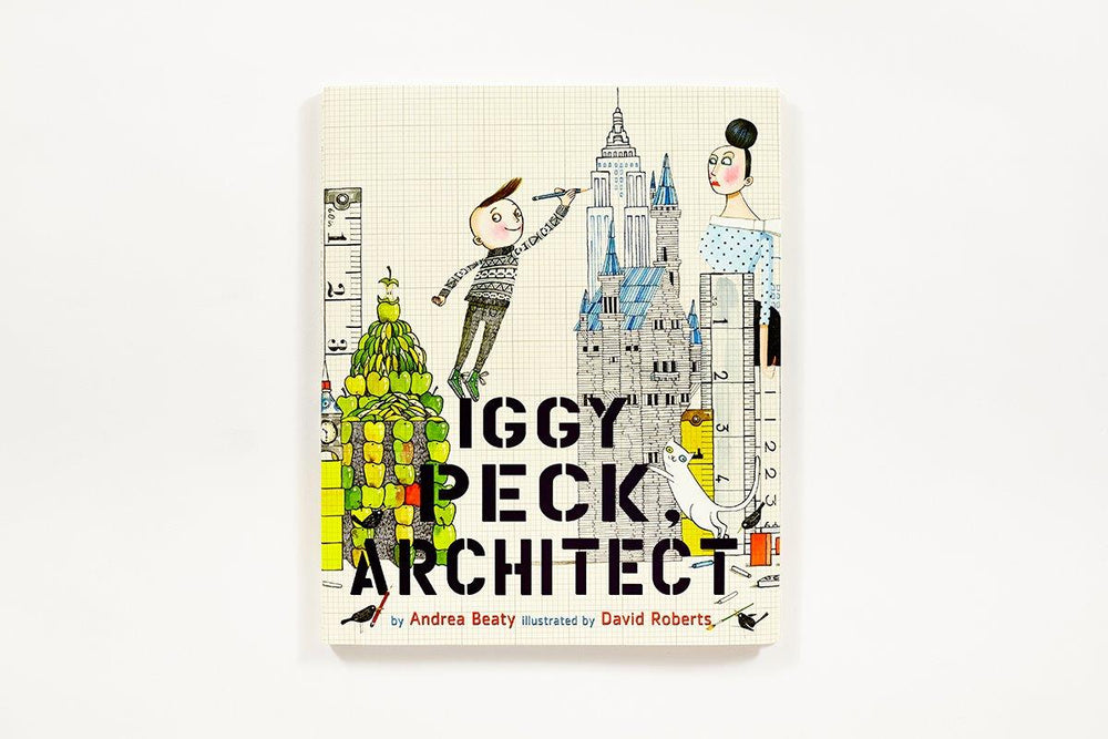 Iggy Peck Architect by Andrea Beaty (Hardback)