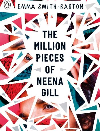 The Million Pieces of Neena Gill by Emma Smith Barton