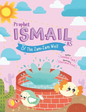 Prophet Ismail and the Zam-Zam Well