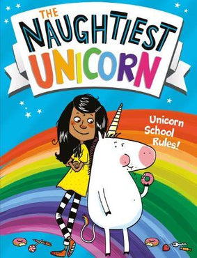 The Naughtiest Unicorn (Unicorn School Rules) by Pip Bird - Buy 1 get 1 half price on all Naughtiest Unicorn books!