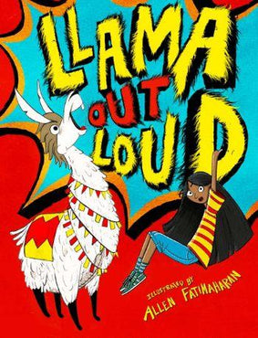 Llama Out Loud! By Annabelle Sami, Illustrated by Allen Fatimaharan