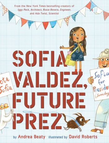 Sofia Valdez Future Prez by Andrea Beaty (Hardback)