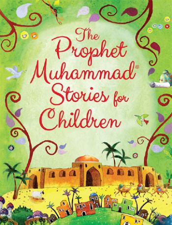 The Prophet Muhammad Stories for Children